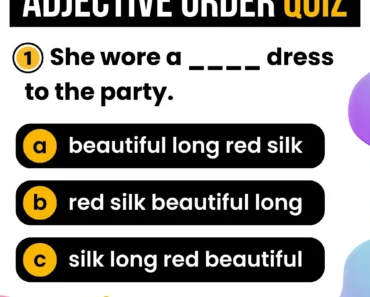 Adjective Order Quiz – English Grammar Adjective Order Quiz – English Grammar