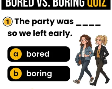 Bored vs. Boring Quiz: Test Your English